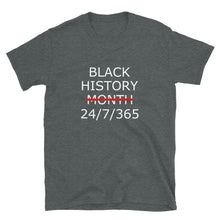 Load image into Gallery viewer, Black History 24/7/365 Unisex Tee (White Print)
