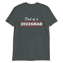 Load image into Gallery viewer, 2022 GRAD &quot;Dad&quot; Unisex Tee (White Print)
