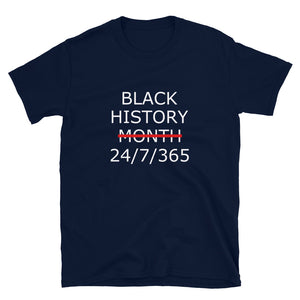 Black History 24/7/365 Unisex Tee (White Print)