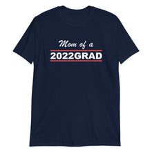 Load image into Gallery viewer, 2022 GRAD &quot;Mom&quot; Unisex Tee (White Print)
