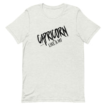 Load image into Gallery viewer, CAPRICORN LIKE A MF Unisex Tee (Black Print)
