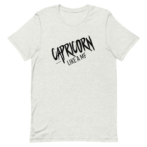 CAPRICORN LIKE A MF Unisex Tee (Black Print)