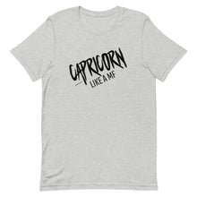 Load image into Gallery viewer, CAPRICORN LIKE A MF Unisex Tee (Black Print)
