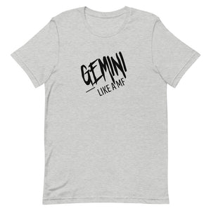 GEMINI LIKE A MF Unisex Tee (Black Print)