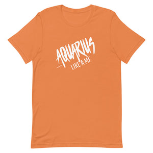 AQUARIUS LIKE A MF Unisex Tee (White Print)