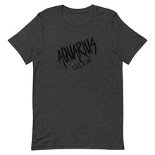 Load image into Gallery viewer, AQUARIUS LIKE A MF Unisex Tee (Black Print)
