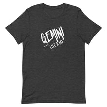 Load image into Gallery viewer, GEMINI LIKE A MF Unisex Tee (White Print)
