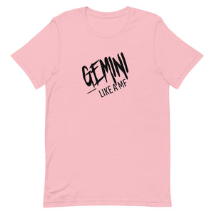 GEMINI LIKE A MF Unisex Tee (Black Print)