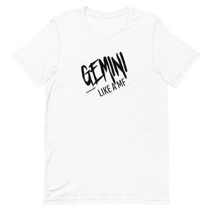 GEMINI LIKE A MF Unisex Tee (Black Print)